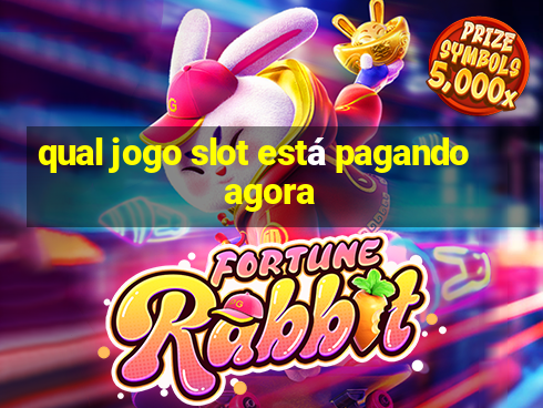 qual jogo slot está pagando agora