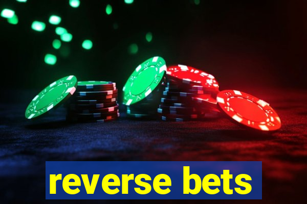 reverse bets