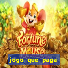 jogo que paga dinheiro na hora