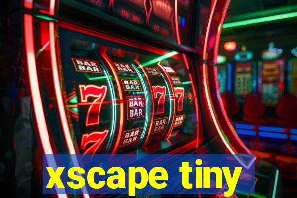 xscape tiny