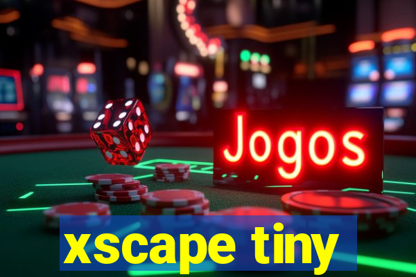 xscape tiny