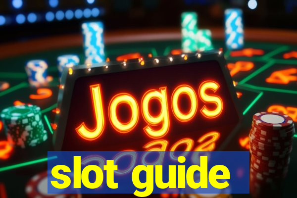 slot guide