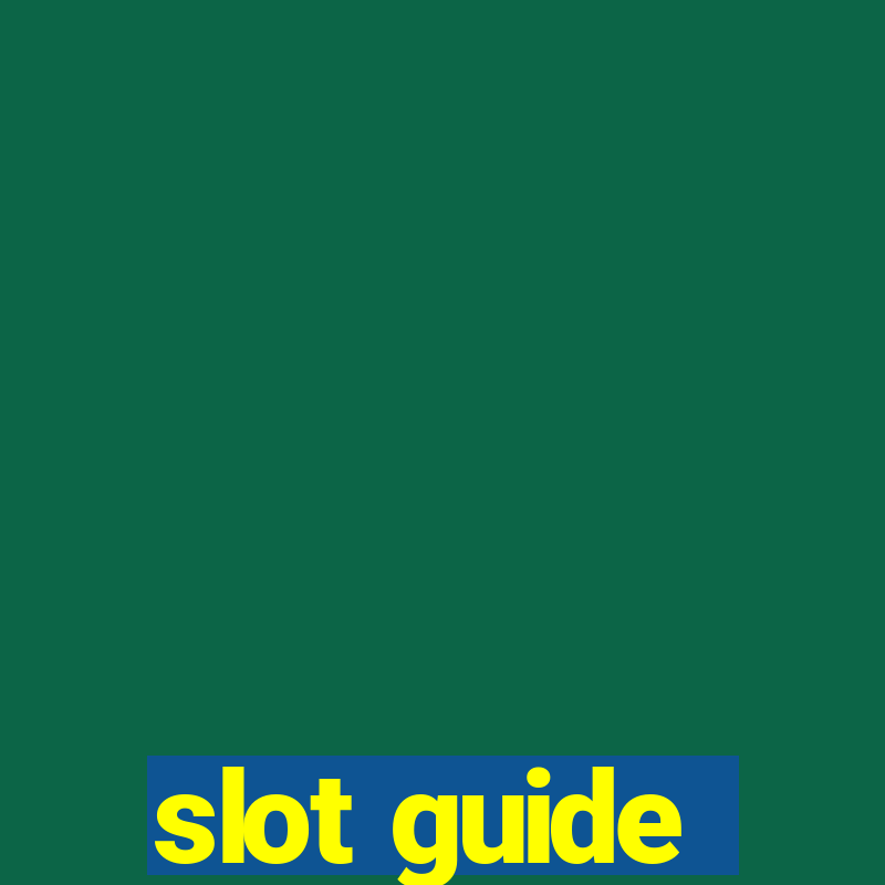 slot guide