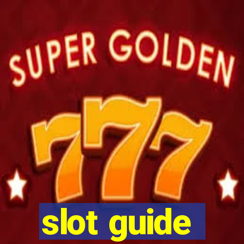 slot guide