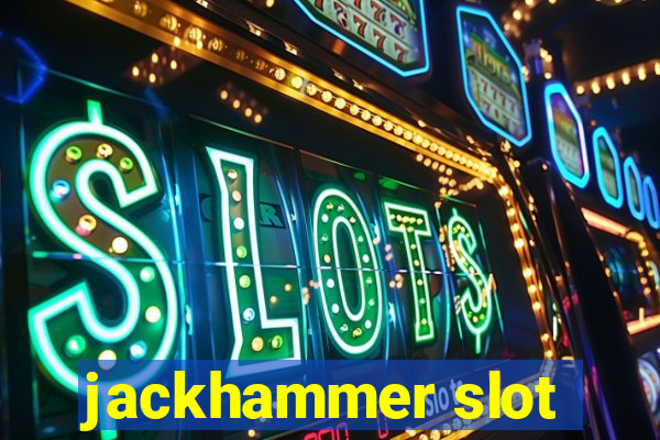 jackhammer slot