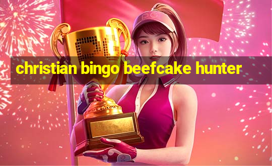 christian bingo beefcake hunter