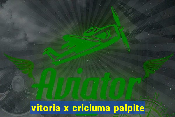 vitoria x criciuma palpite