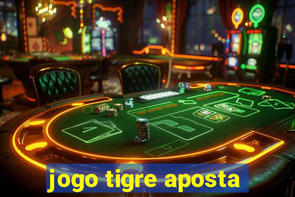 jogo tigre aposta