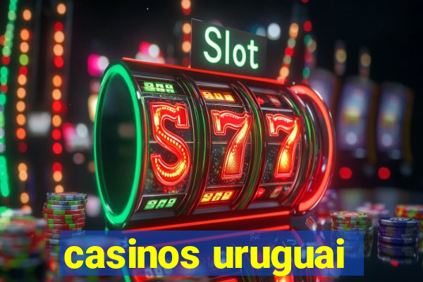 casinos uruguai