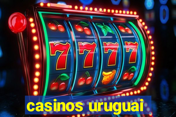 casinos uruguai