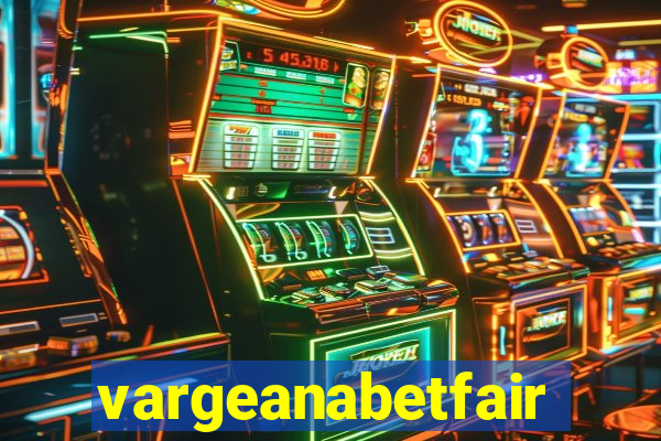 vargeanabetfair