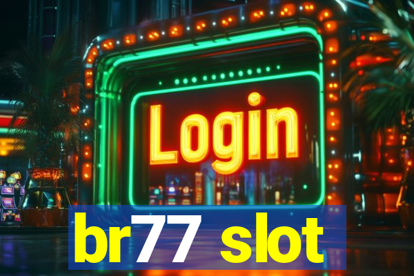 br77 slot