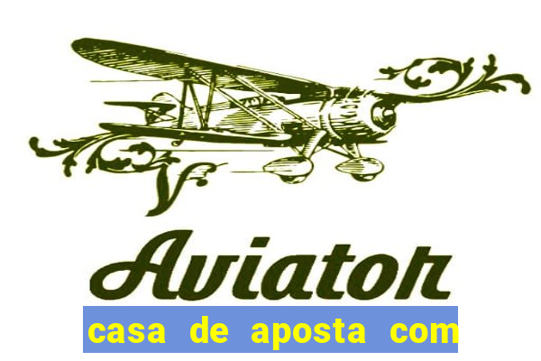 casa de aposta com bonus sem deposito