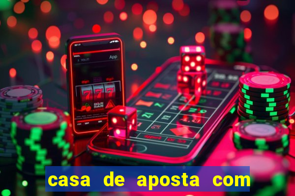 casa de aposta com bonus sem deposito