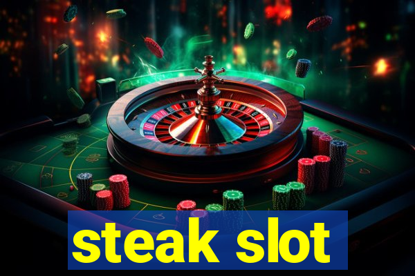 steak slot