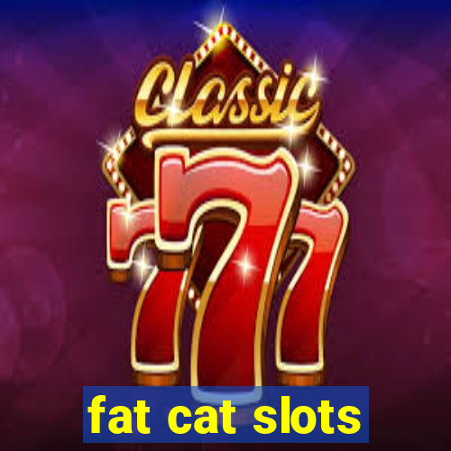 fat cat slots