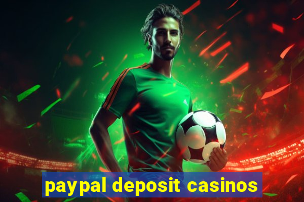 paypal deposit casinos