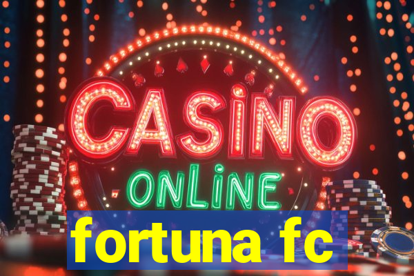 fortuna fc