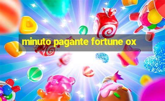 minuto pagante fortune ox