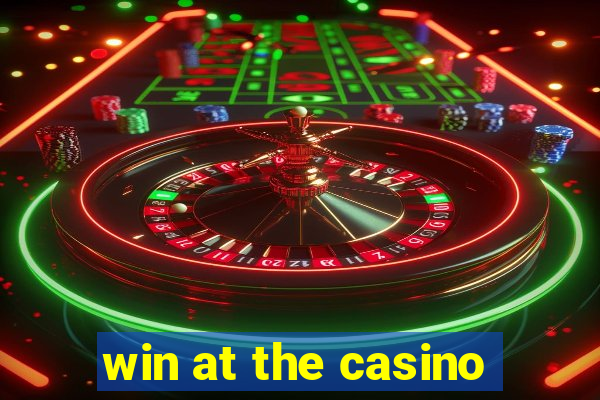 win at the casino