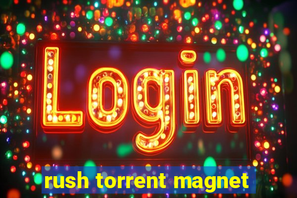 rush torrent magnet