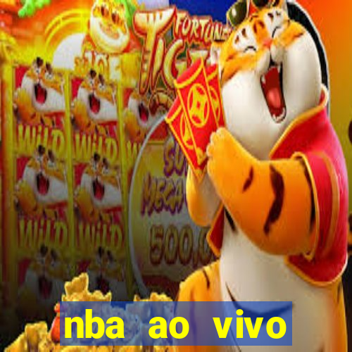 nba ao vivo grátis celular