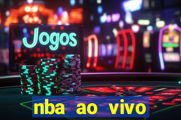 nba ao vivo grátis celular