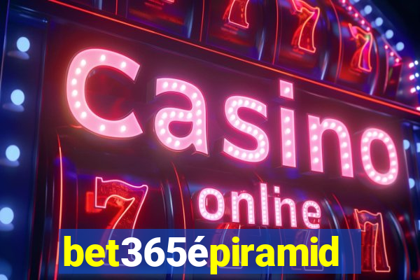 bet365épiramide