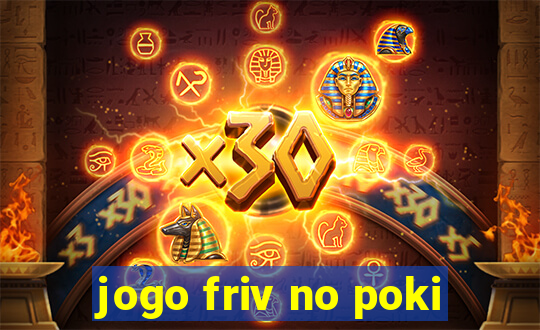 jogo friv no poki