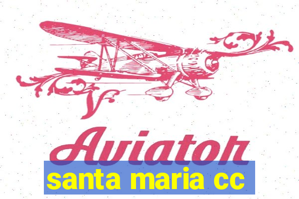 santa maria cc