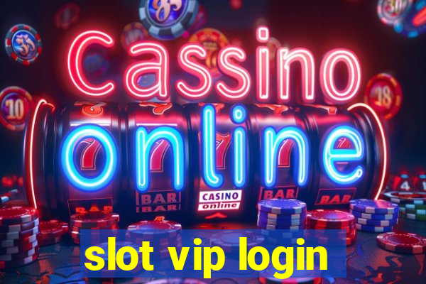 slot vip login