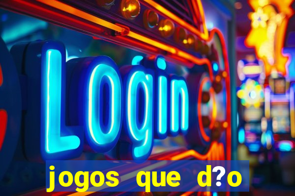 jogos que d?o dinheiro sem apostar