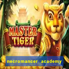 necromancer academy and the genius summoner 99