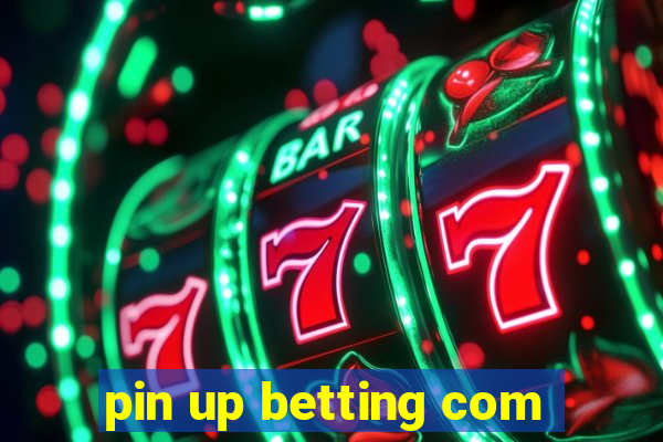 pin up betting com