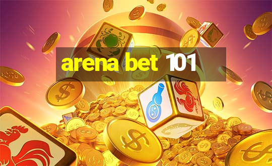 arena bet 101