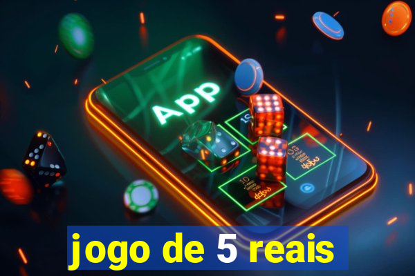 jogo de 5 reais