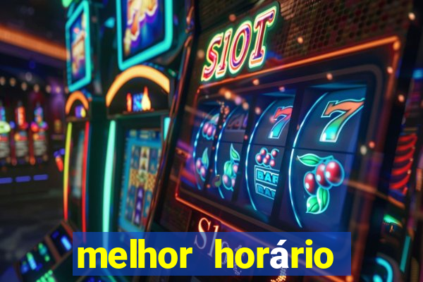 melhor horário jogar fortune tiger