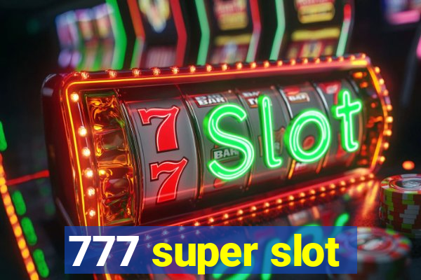 777 super slot