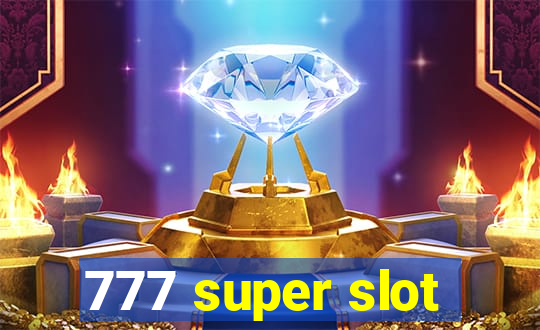 777 super slot