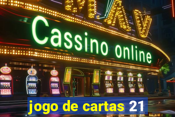 jogo de cartas 21