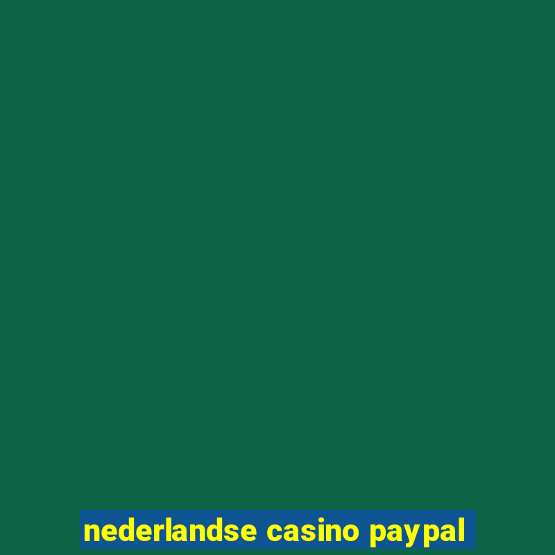 nederlandse casino paypal