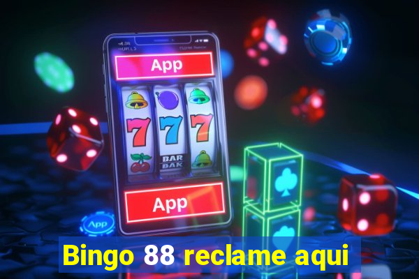 Bingo 88 reclame aqui