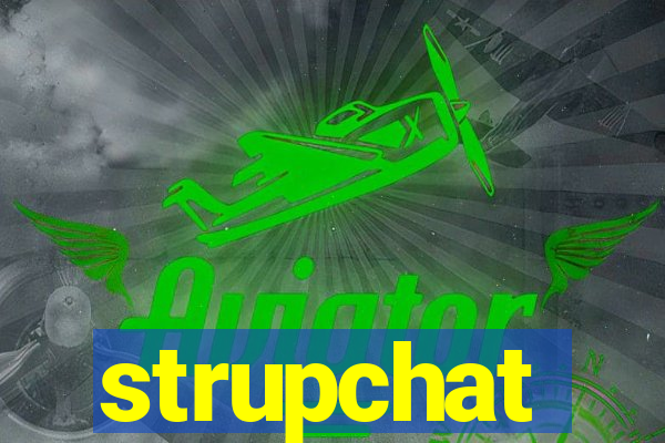 strupchat