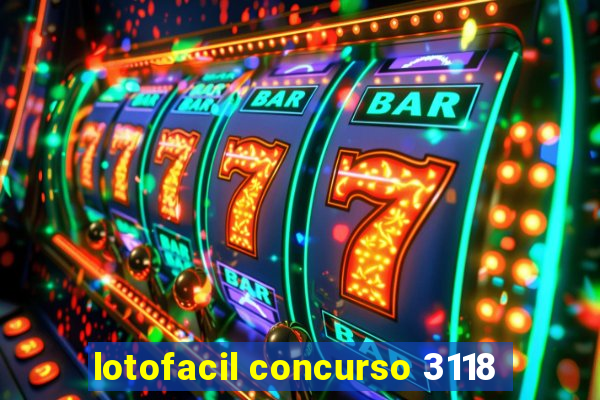 lotofacil concurso 3118