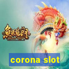 corona slot