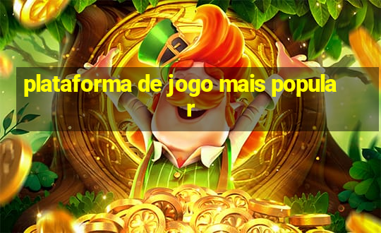 plataforma de jogo mais popular