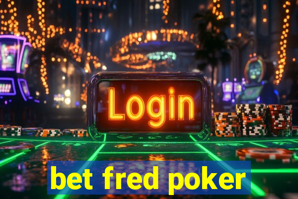 bet fred poker