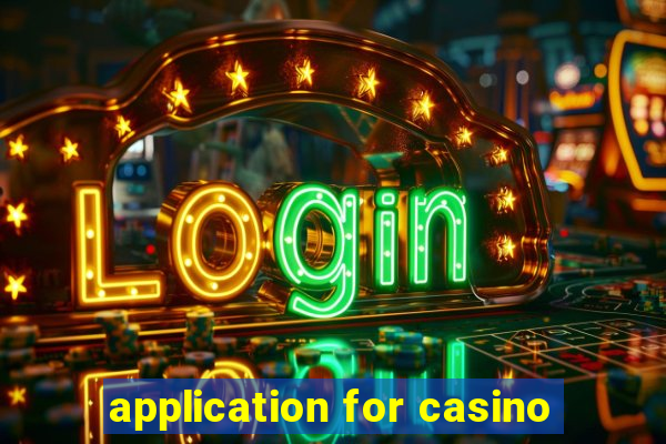 application for casino