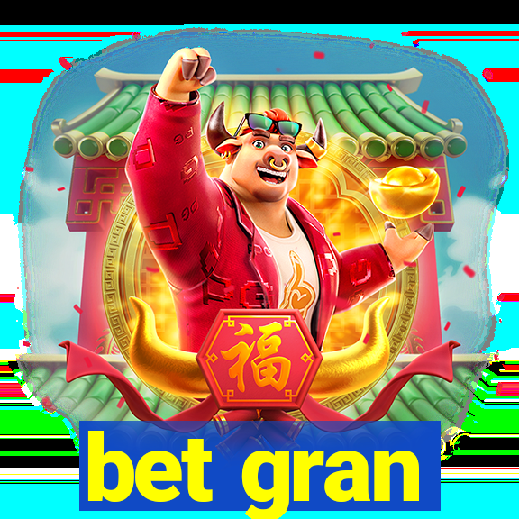 bet gran