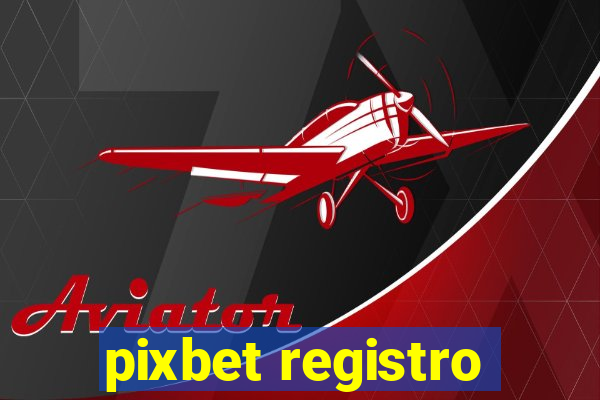 pixbet registro